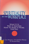 Spirituality in the Workplace: What it is, Why it Matters, How to Make it Work for You