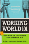 Working World 101: The New Grad's Guide to Getting a Job