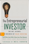 The entrepreneurial investor :the art, science, and business of value investing