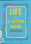 Life is a 4-Letter Word: Laughing and Learning Through 40 Life Lessons
