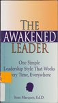 The Awakened Leader: One Simple Leadership Style that Works Every Time, Everywhere