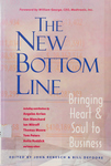The New Bottom Line: Bringing Heart & Soul to Business