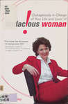 Bodac!ous Woman: Outrageously in Charge of your Life and Lovin' it!
