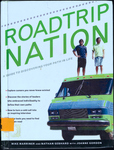 Roadtrip Nation: Find your Path in Life by Mike Marriner, Nathan Gebhard, and Joanne Gordon