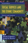 Social Services and the Ethnic Community: History and Analysis by Alfreda P. Iglehart and Rosina M. Becerra