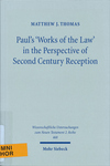 Paul's 'Works of the Law' in the Perspective of Second Century Reception by Matthew J. Thomas