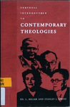 Fortress Introduction to Contemporary Theologies by Ed L. Miller and Stanley J. Grenz