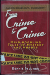 From Crime to Crime: Mind-Boggling Tales of Mystery and Murder by Dennis Palumbo