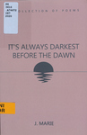 It's Always Darkest Before the Dawn
