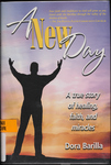 A New Day: a true story of faith, healing, and miracles by Dora Barilla