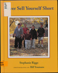 Never Sell yourself Short by Stephanie Riggs and Bill Youmans