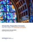 Scholarship, Pepperdine University, and the Legacy of Churches of Christ by Richard T. Hughes and Thomas H. Olbricht
