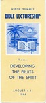 9th Annual Summer Bible Lectures -- Developing the Fruits of the Spirit (1966)