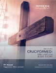 73rd Annual Pepperdine Bible Lectureship -- Cruciformed: Living in Light of the Jesus Story (2016) by Mike Cope