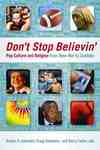 Don't Stop Believin': Pop Culture and Religion from Ben-hur to Zombies by Craig Detweiler, Robert K. Johnston, and Barry Taylor
