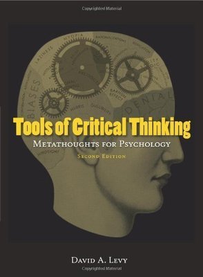 "Tools of Critical Thinking: Metathoughts for Psychology" by David A. Levy