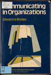 Communicating in Organizations by Edward H. Rockey
