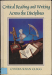 Critical Reading and Writing Across the Disciplines by Cyndia Clegg