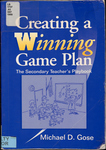 Creating a Winning Game Plan: the Secondary Teacher's Playbook by Michael D. Gose