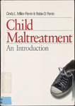 Child Maltreatment: An Introduction by Cindy L. Miller-Perrin and Robin D. Perrin