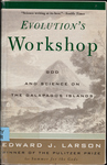 Evolution's Workshop: God and Science on the Galápagos Islands by Edward J. Larson