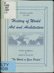 Travel Guide to the History of World Art and Architecture by Sonia Sorrell and John Roger Elliott