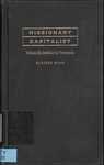 Missionary Capitalist: Nelson Rockefeller in Venezuela by Darlene Rivas
