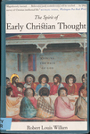 The Spirit of Early Christian Thought: Seeking the Face of God by Robert Louis Wilken