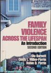 Family Violence Across the Lifespan: an Introduction by Ola W. Barnett, Cindy L. Miller-Perrin, and Robin D. Perrin