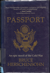 Passport: an Epic Novel of the Cold War by Bruce Herschensohn