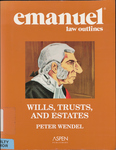 Wills, Trusts, and Estates by Peter T. Wendel