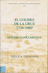 El Coliseo de la Cruz, 1736-1860: Estudio y Documentos by Phillip Brian Thomason
