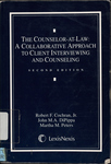 The Counselor-at-Law: A Collaborative Approach to Client Interviewing and Counseling