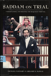 Saddam on Trial: Understanding and Debating the Iraqi High Tribunal by Michael P. Scharf and Gregory S. McNeal