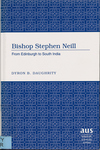 Bishop Stephen Neill: from Edinburgh to South India