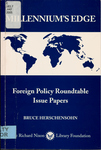 Millennium's Edge: Foreign Policy Rountable Issue Papers by Bruce Herschensohn