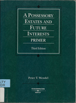 A Possessory Estates and Future Interests Primer