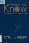 What Teachers Should Know but Textbooks Don't Show