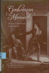 Godwinian Moments: from the Enlightenment to Romanticism