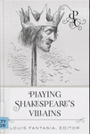 Playing Shakespeare's Villains