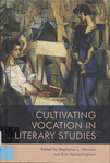Cultivating Vocation in Literary Studies by Stephanie L. Johnson and Erin VanLaningham