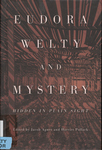 Eudora Welty and Mystery: Hidden in Plain Sight by Jacob Agner and Harriet Pollack