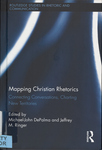 Mapping Christian Rhetorics: Connecting Conversations, Charting New Territories by Michael-John DePalma