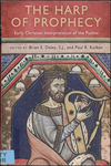 The Harp of Prophecy: Early Christian Interpretation of the Psalms by Brian E. Daley and Paul R. Kolbet