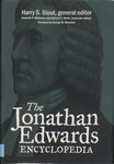 The Johnathan Edwards Encyclopedia by Harry S. Stout, Kenneth P. Minkema, and Adriaan Cornelis Neele