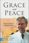 Grace and Peace: Essays in Memory of David Worley by Thomas H. Olbricht, Stan Reid, and David Ripley Worley Jr.