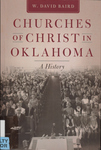 Churches of Christ in Oklahoma: A History by W David Baird