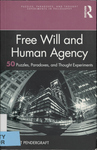 Free Will and Human Agency: 50 Puzzles, Paradoxes, and Thought Experiments by Garrett Pendergraft