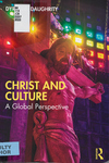 Christ and Culture: a Global Perspective by Dyron B. Daughrity