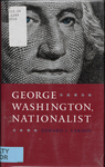 George Washington, Nationalist by Edward J. Larson